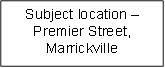 Subject location –Premier Street, Marrickville